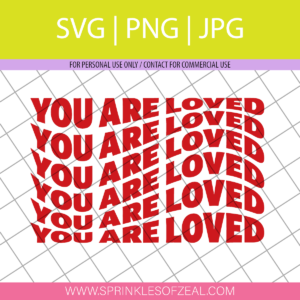 You are loved SVG file for Valentines Day or Galentine's Day for Cricut, Silhouette Cameo 4, GCC, Cut Machines by @sprinklesofzeal